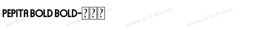 Pepita Bold Bold字体转换